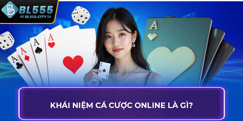 Khái niệm Cá cược online là gì?
