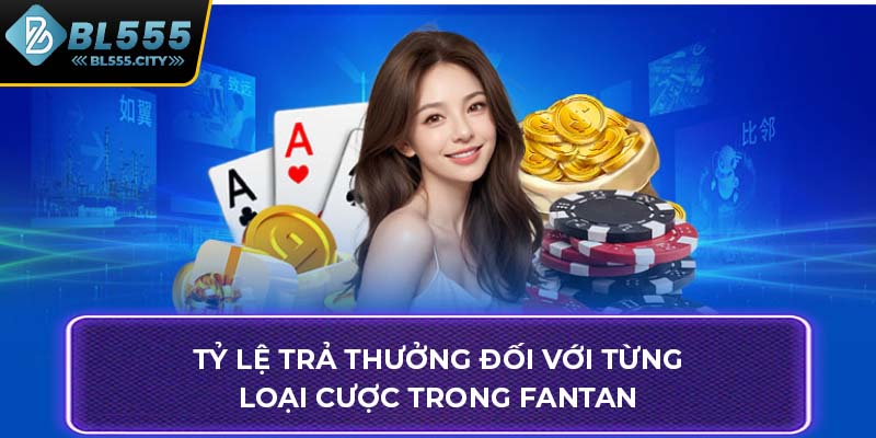 Tỷ lệ trả thưởng đối với từng loại cược trong Fantan